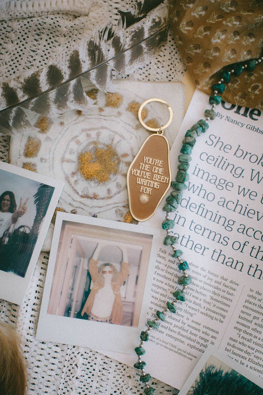 Keychain | You're the One You've Been Waiting For